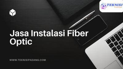 Jasa Instalasi Fiber Optic